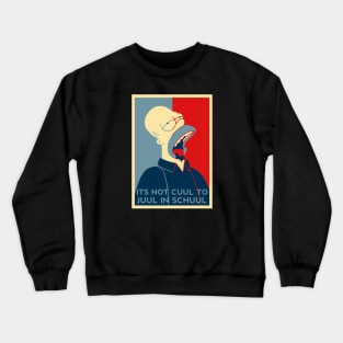 Its not cuul to juul in schuul meme Crewneck Sweatshirt